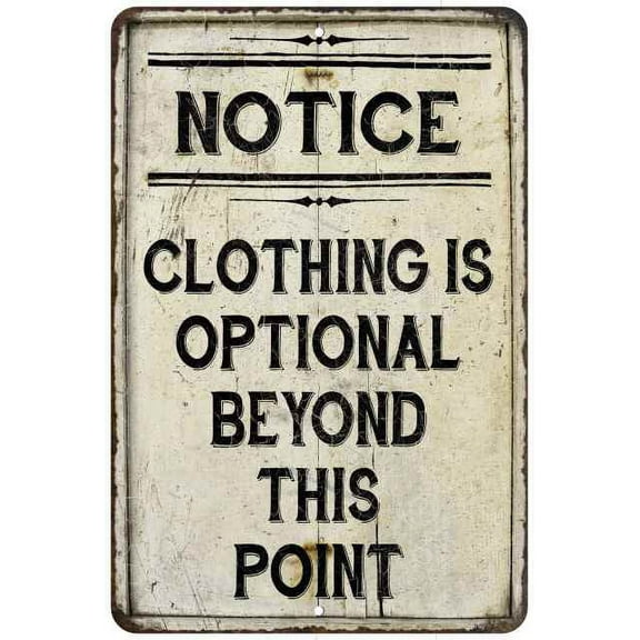 Clothing is Optional Beyond This Vintage Look Chic Distressed 12x18 Metal Sign