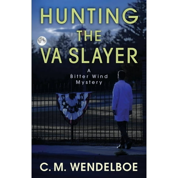 Bitter Wind Mystery Hunting the VA Slayer, Book 3, (Paperback)