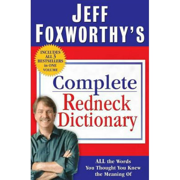 Pre-Owned Jeff Foxworthy's Complete Redneck Dictionary: All the Words You Thought You Knew the Meaning of (Hardcover) 0345507029 9780345507020