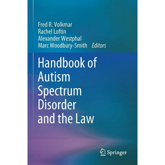 Handbook of Autism Spectrum Disorder and the Law, (Paperback)