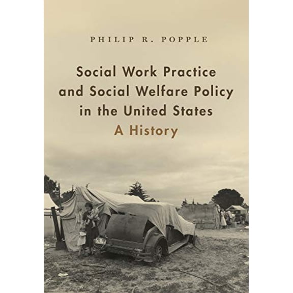 Pre-Owned Social Work Practice and Social Welfare Policy in the United States: A History (Paperback) 0190607327 9780190607326