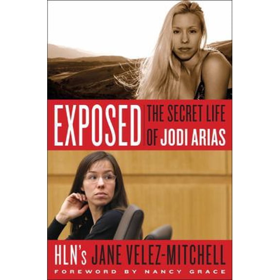 Pre-Owned Exposed: The Secret Life of Jodi Arias (Hardcover) 0062303996 9780062303998
