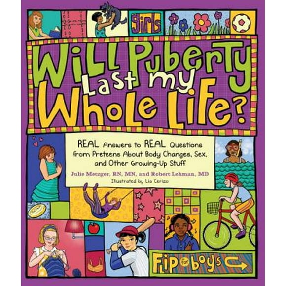 Pre-Owned Will Puberty Last My Whole Life?: Real Answers to Real Questions from Preteens about Body (Paperback 9781570617393) by Julie Metzger, Robert Lehman