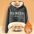 thumbnail image 2 of Yuanlong Womens Hoodies YES I'M Cold. ME 24:7 Printed Thick Plush Long Sleeve Hoodie Soft Comfortable Thermal Hooded Tops, 2 of 4