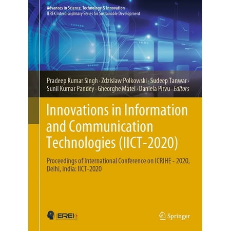 Advances in Science Technology & Innova Innovations in Information and Communication Technologies (Iict-2020): Proceedings of International Conference on Icrihe (Hardcover)