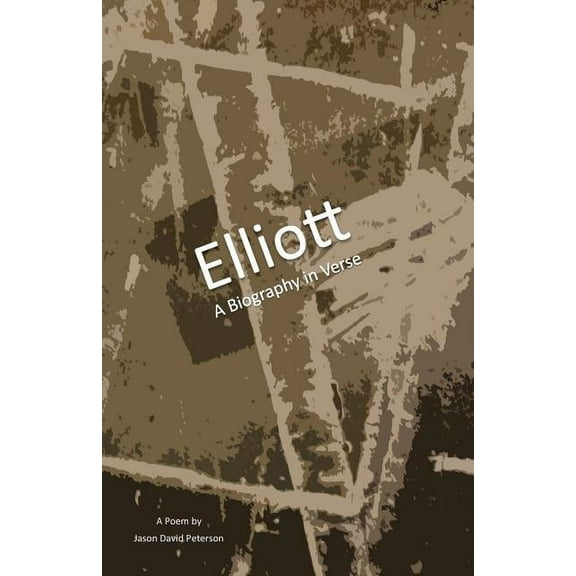 Elliott: A Biography in Verse (Paperback)