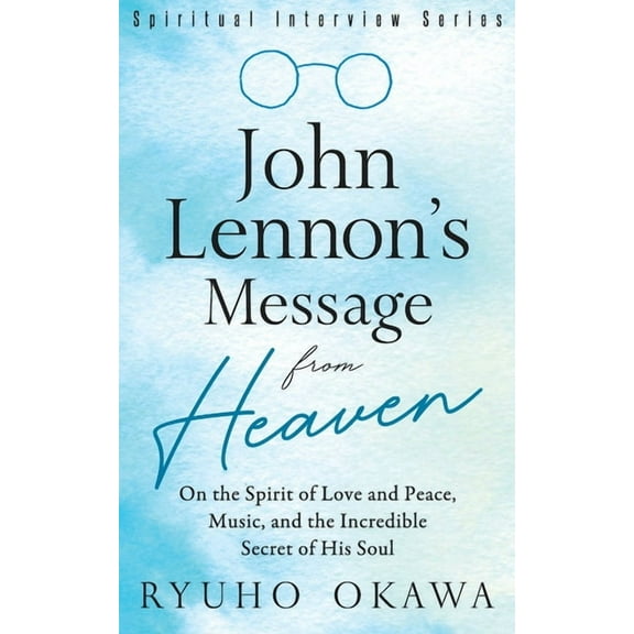 John Lennon's Message from Heaven, (Paperback)