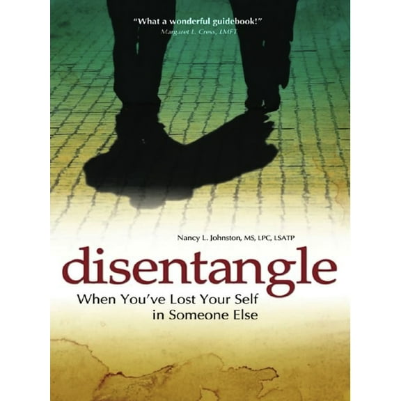 Pre-Owned Disentangle: When You've Lost Your Self in Someone Else (Paperback) 1936290030 9781936290031