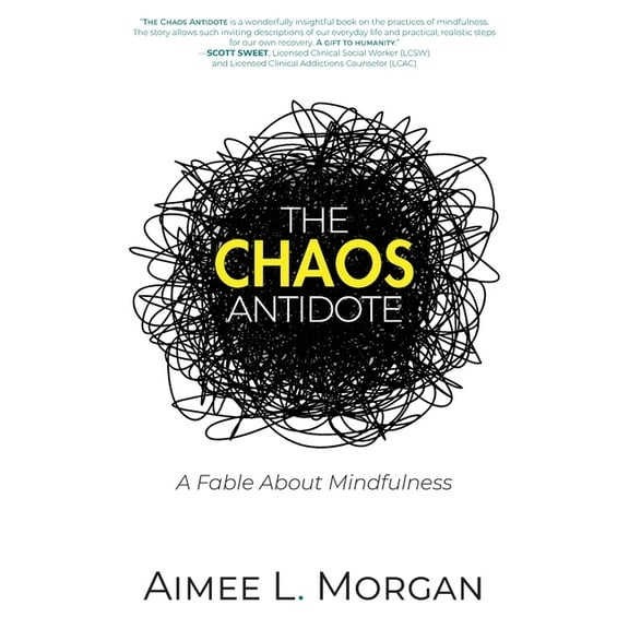 The Chaos Antidote: A Fable About Mindfulness, (Hardcover)