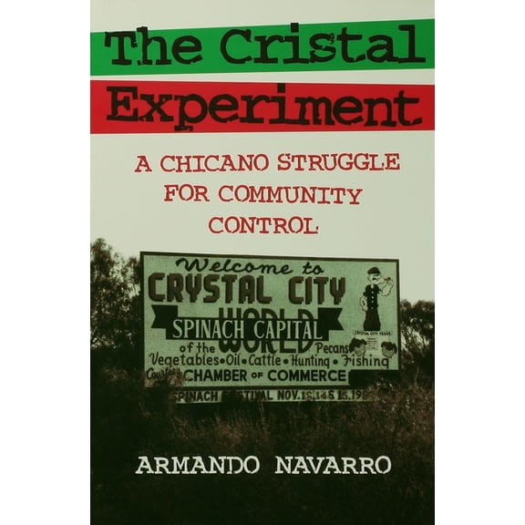 Cristal Experiment: A Chicano Struggle for Community Control, (Paperback)