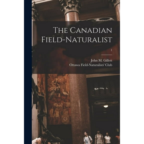 The Canadian Field-naturalist; 1 (Paperback)