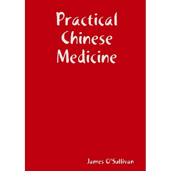 Practical Chinese Medicine, (Paperback)