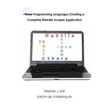 Four Programming Languages Creating a Complete Website Scraper Application -