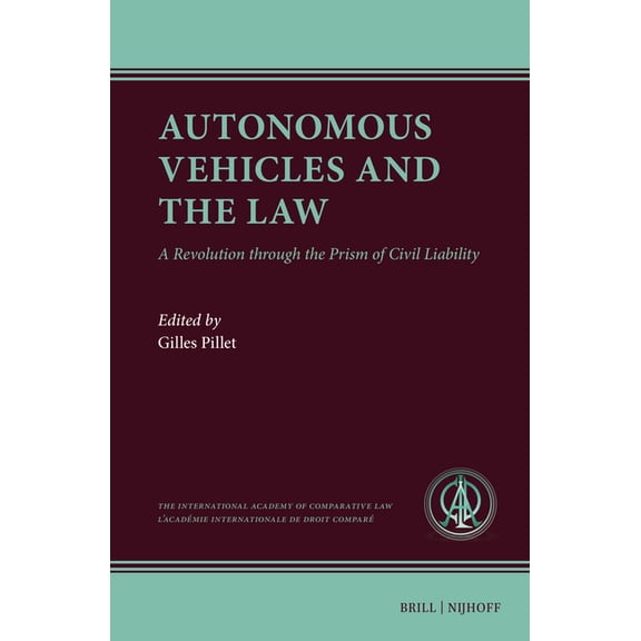 Ius Comparatum Autonomous Vehicles and the Law: A Revolution Through the Prism of Civil Liability, Book 6, (Hardcover)