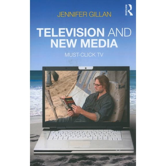 Television and New Media: Must-Click TV, (Paperback)