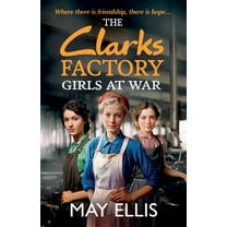 The Clarks Factory Girls at War, (Paperback)