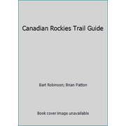Canadian Rockies Trail Guide [Paperback - Used]