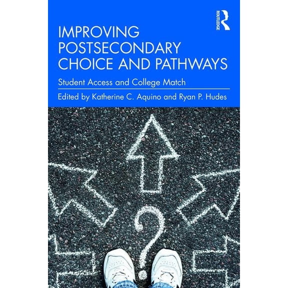 Improving Postsecondary Choice and Pathways: Student Access and College Match, (Paperback)