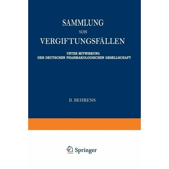 Sammlung Von Vergiftungsfällen: Unter Mitwirkung Der Deutschen Pharmakologischen Gesellschaft, (Paperback)