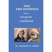 True Free Enterprise Versus Socialism and Communism, (Paperback)