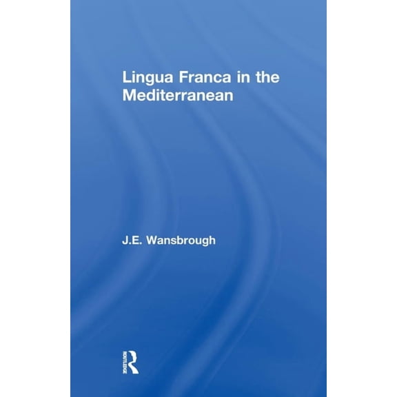 Lingua Franca in the Mediterranean, (Paperback)