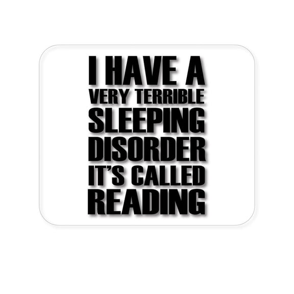 DistinctInk Mouse Pad - 1/4" Foam Rubber - Terrible Sleeping Disorder Called Reading