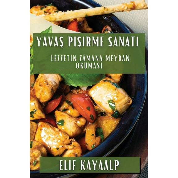 Yavaş Pişirme Sanatı: Lezzetin Zamana Meydan Okuması, (Paperback)
