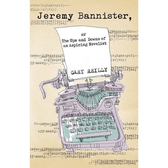 Jeremy Bannister, or The Ups and Downs of an Aspiring Novelist, (Paperback)
