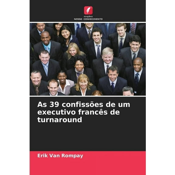 As 39 confissões de um executivo francês de turnaround, (Paperback)