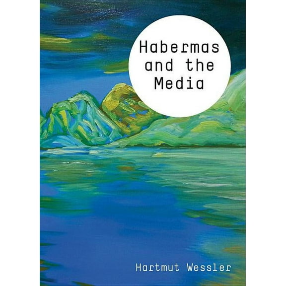 Theory and Media Habermas and the Media, (Paperback)