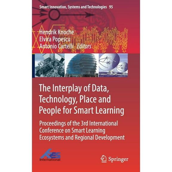 Smart Innovation, Systems and Technologi The Interplay of Data, Technology, Place and People for Smart Learning: Proceedings of the 3rd International Conference , Book 95, (Hardcover)