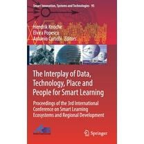 Smart Innovation, Systems and Technologi The Interplay of Data, Technology, Place and People for Smart Learning: Proceedings of the 3rd International Conference , Book 95, (Hardcover)