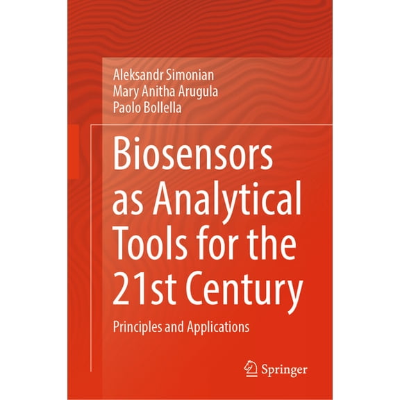 Biosensors as Analytical Tools for the 21st Century: Principles and Applications, (Hardcover)