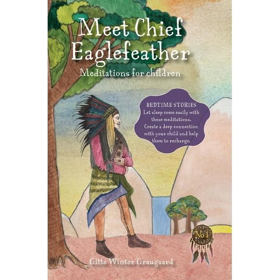 Valley of Hearts Meet Chief Eaglefeather: Meditations for children from The Valley of Hearts, Book 1, (Hardcover)