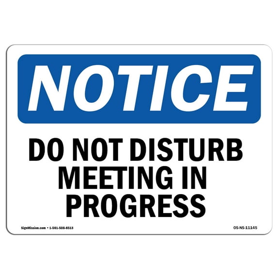 OSHA Notice Sign - Do Not Disturb Meeting In Progress |  Aluminum Sign | Protect Your Business, Construction Site, Warehouse & Shop Area |  Made in the USA