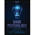 thumbnail image 2 of nlp: Dark Psychology Series 3 Manuscripts - Secret Techniques To Influence Anyone Using Dark NLP, Covert Persuasion and Advanced Dark Psychology, 2 of 2