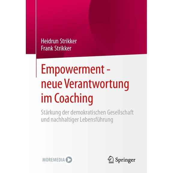 Empowerment - Neue Verantwortung Im Coaching: Stärkung Der Demokratischen Gesellschaft Und Nachhaltiger Lebensführung, (Paperback)