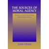 The Sources of Moral Agency : Essays in Moral Psychology and Freudian Theory, Used [Paperback]