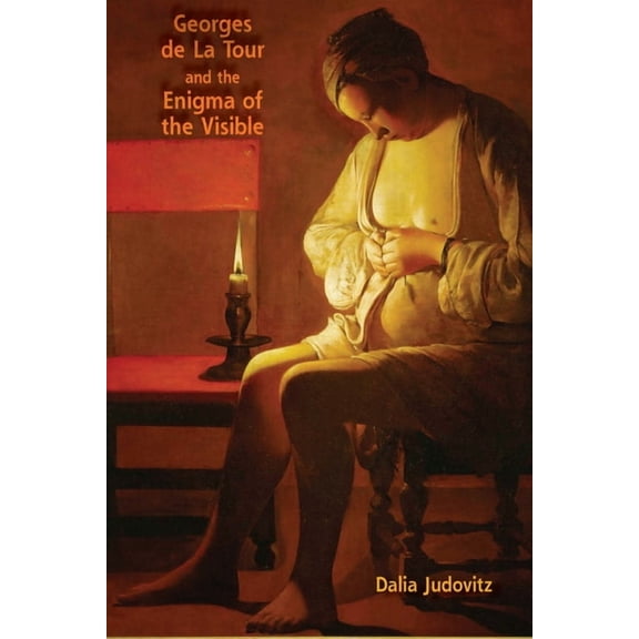 Georges de la Tour and the Enigma of the Visible, (Hardcover)