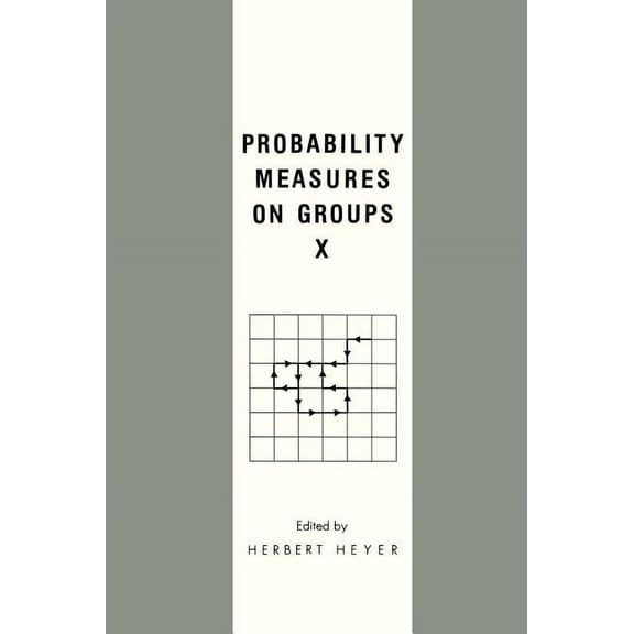 NATO Asi Series B. Physics; 277 Probability Measures on Groups X, (Hardcover)