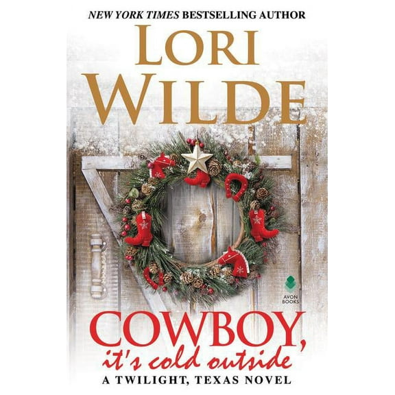 Twilight, Texas Cowboy, It's Cold Outside: A Twilight, Texas Novel, Book 8, (Hardcover)