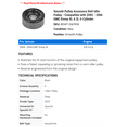 thumbnail image 2 of Smooth Pulley Accessory Belt Idler Pulley - Compatible with 2002 - 2006 GMC Envoy XL 4.2L 6-Cylinder - Dorman, 2 of 2