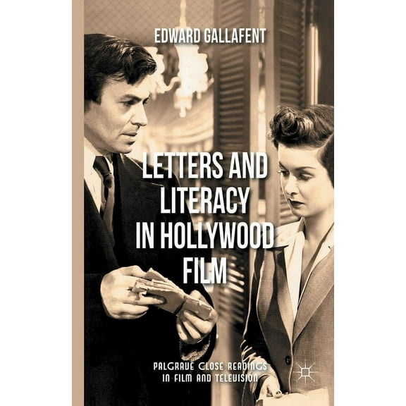 Palgrave Close Readings in Film and Tele Letters and Literacy in Hollywood Film, (Paperback)