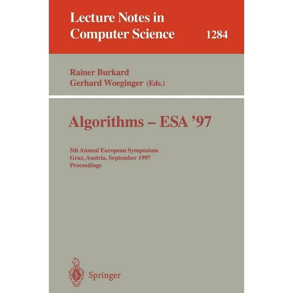Lecture Notes in Computer Science Algorithms - ESA '97: 5th Annual European Symposium, Graz, Austria, September 15-17, 1997. Proceedings, Book 1284, (Paperback)