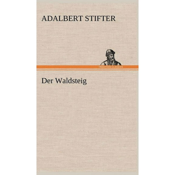 Der Waldsteig (Hardcover)