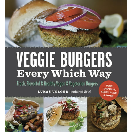 Veggie Burgers Every Which Way - Paperback (Best Veggie Burger Recipe In The World)