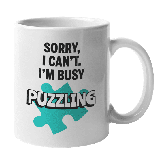 Sorry I Can't I'm Busy Puzzling, Jigsaw Puzzle Lover Coffee & Tea Gift Mug Cup (11oz)