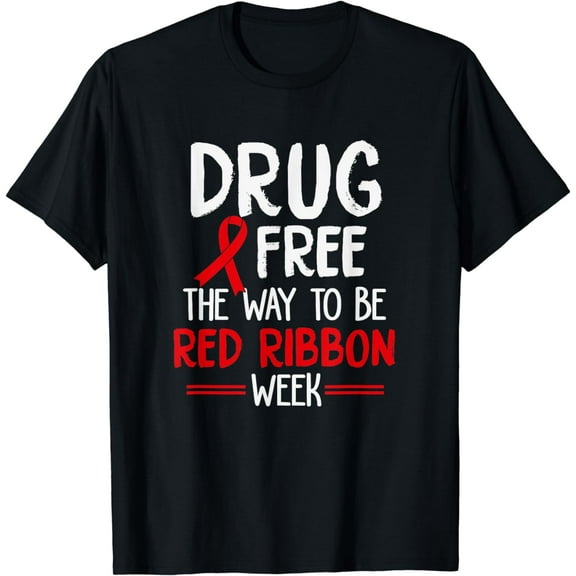 Drug Free The Way To be Red Ribbon Awareness Week T-Shirt