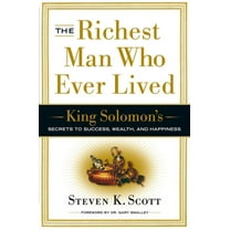 The Richest Man Who Ever Lived: King Solomon's Secrets to Success, Wealth, and Happiness, (Hardcover)