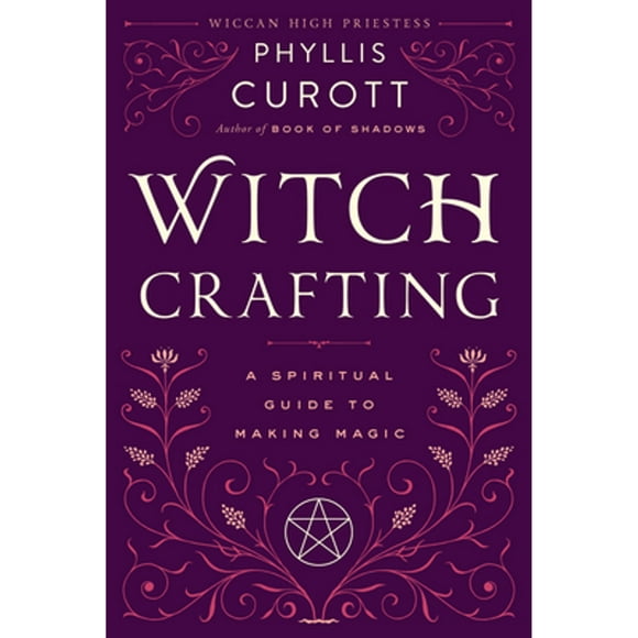 Pre-Owned Witch Crafting: A Spiritual Guide to Making Magic (Paperback 9780767908450) by Phyllis Curott